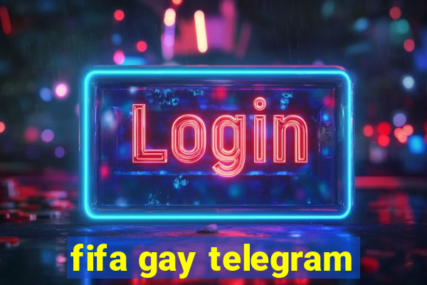 fifa gay telegram